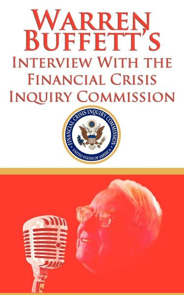 Produktbild: Warren Buffett's Interview With the Financial Crisis Inquiry Commission (FCIC)
