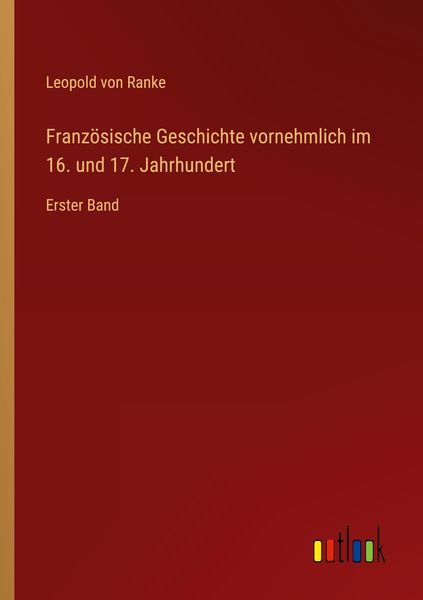 Produktbild: Franz&ouml;sische Geschichte vornehmlich im 16. und 17. Jahrhundert