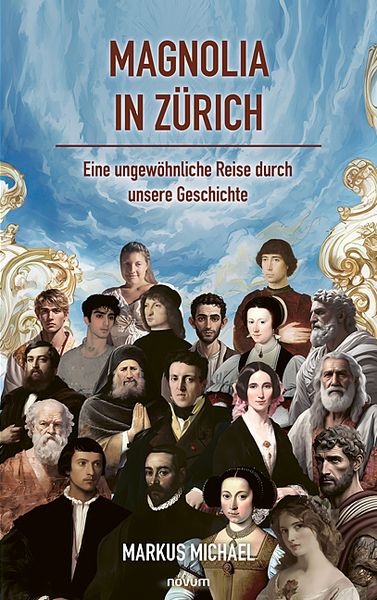 Magnolia in Zürich, Taschenbuch von Markus Michael, Novum Verlag, 9783711606570