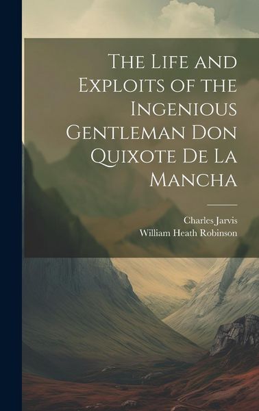 Produktbild: The Life and Exploits of the Ingenious Gentleman Don Quixote De La Mancha