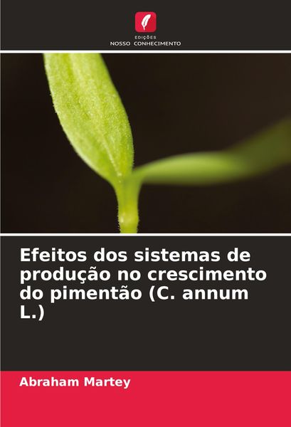 Produktbild: Efeitos dos sistemas de produ&ccedil;&atilde;o no crescimento do piment&atilde;o (C. annum L.)