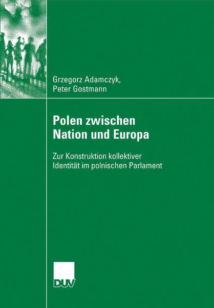 Polen zwischen Nation und Europa, Taschenbuch von Grzegorz Adamczyk , Peter Gostmann, Deutscher Universitätsverlag, 9783835060449