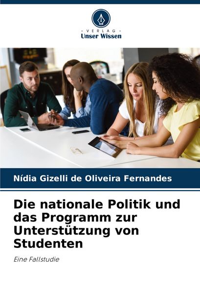 Die nationale Politik und das Programm zur Unterstützung von Studenten, Taschenbuch von Nídia Gizelli de Oliveira Fernandes, Verlag Unser Wissen,