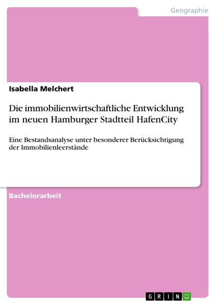 Produktbild: Die immobilienwirtschaftliche Entwicklung im neuen Hamburger Stadtteil HafenCity