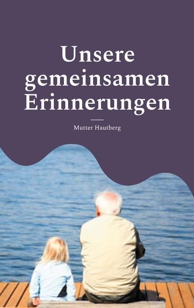 Produktbild: Unsere gemeinsamen Erinnerungen