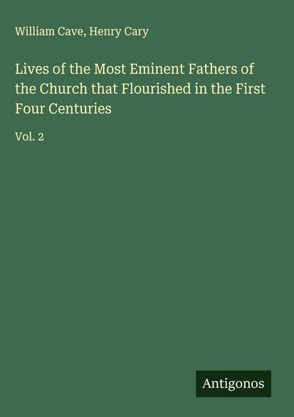 Produktbild: Lives of the Most Eminent Fathers of the Church that Flourished in the First Four Centuries