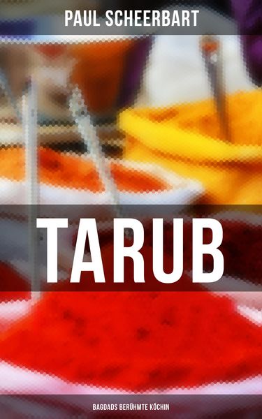 Produktbild: Tarub - Bagdads ber&uuml;hmte K&ouml;chin