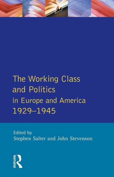 Produktbild: The Working Class and Politics in Europe and America 1929-1945