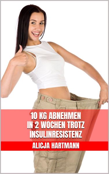 Produktbild: 10 kg abnehmen in 2 Wochen trotz Insulinresistenz