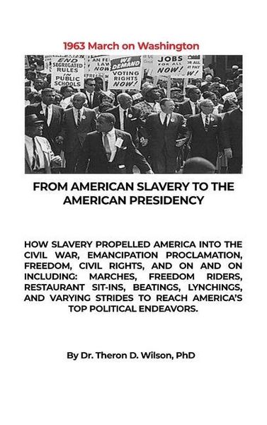 Produktbild: From American Slavery to the American Presidency: How Slavery Propelled America Into the Civil War, Emancipation Proclamation, Freedom, Civil Rights,