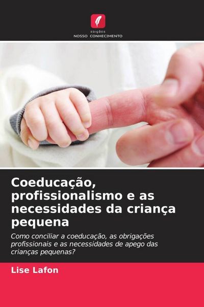 Produktbild: Coeduca&ccedil;&atilde;o, profissionalismo e as necessidades da crian&ccedil;a pequena