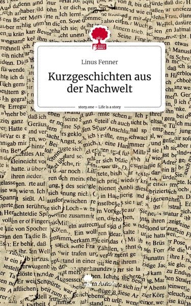 Produktbild: Kurzgeschichten aus der Nachwelt. Life is a Story - story.one