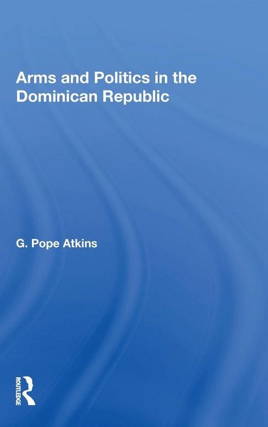 Produktbild: Arms and Politics in the Dominican Republic
