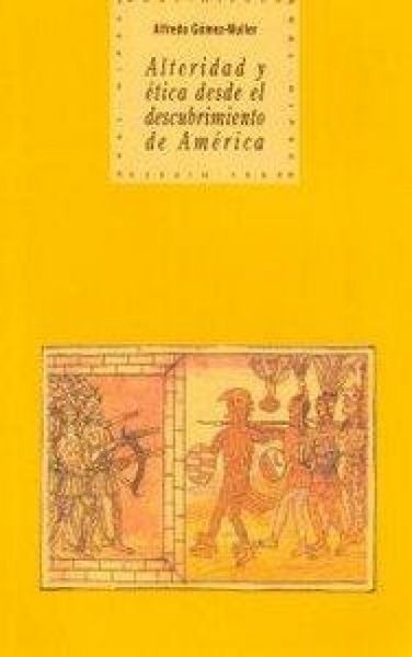 Produktbild: Alteridad y &eacute;tica desde el descubrimiento de Am&eacute;rica