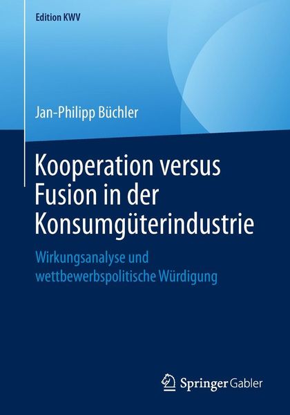Produktbild: Kooperation versus Fusion in der Konsumg&uuml;terindustrie