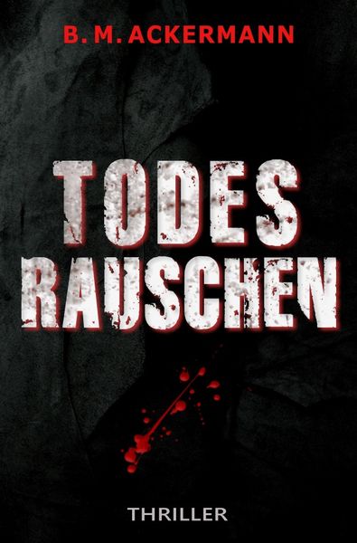 Todesrauschen, Taschenbuch von B. M. Ackermann, Epubli, 9783737560160