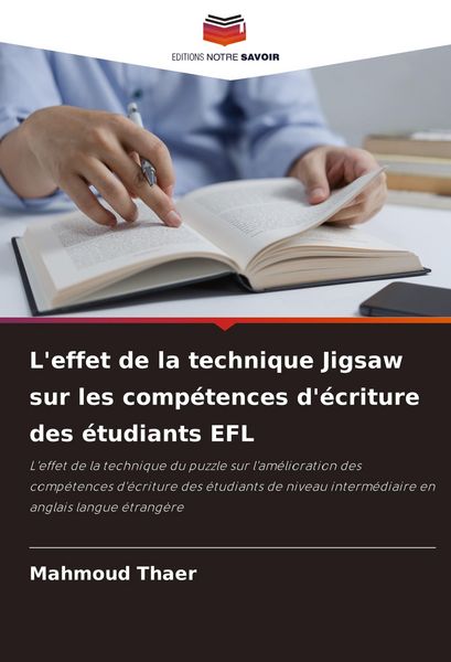 Produktbild: L'effet de la technique Jigsaw sur les comp&eacute;tences d'&eacute;criture des &eacute;tudiants EFL