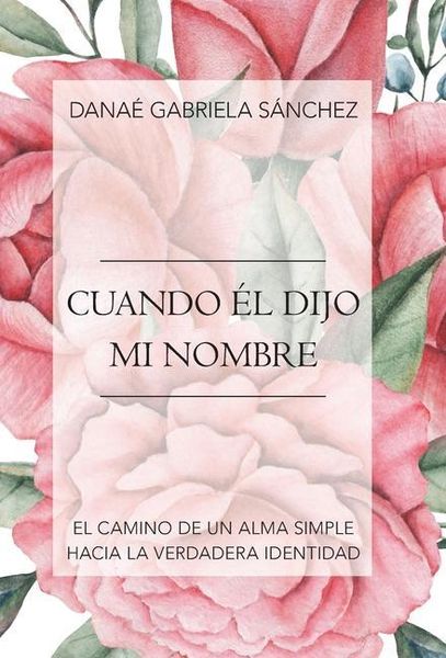 Produktbild: Cuando &Eacute;l Dijo Mi Nombre