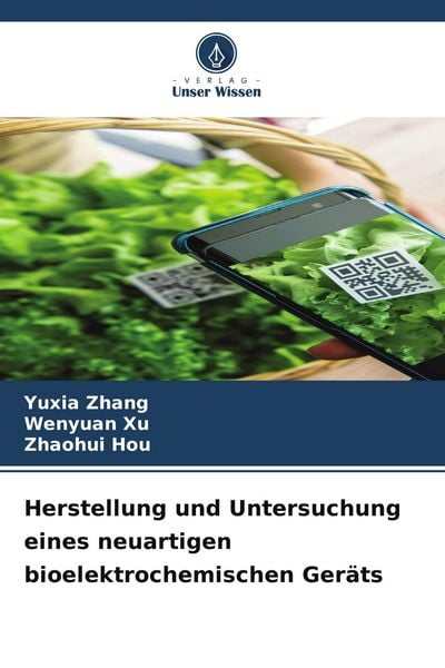 Produktbild: Herstellung und Untersuchung eines neuartigen bioelektrochemischen Ger&auml;ts