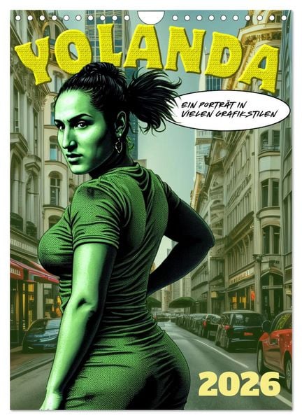 Yolanda, ein Porträt in vielen Grafikstilen (Wandkalender 2026 DIN A4 hoch), CALVENDO Monatskalender