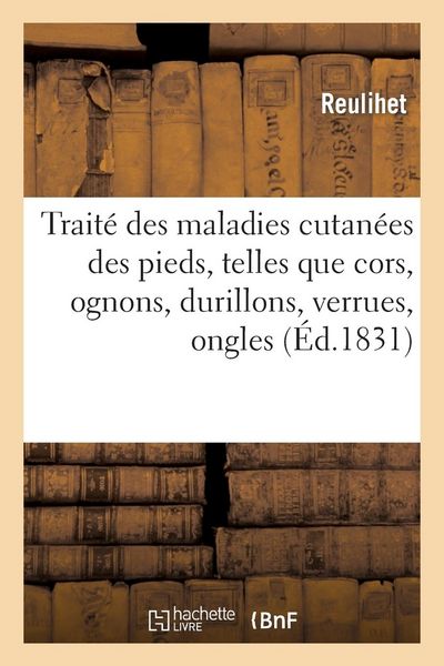 Produktbild: Trait&eacute; Des Maladies Cutan&eacute;es Des Pieds, Telles Que Cors, Ognons, Durillons, Verrues, Ongles, Etc