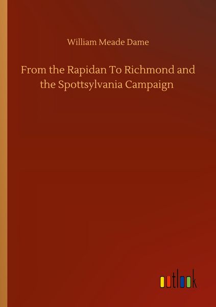 Produktbild: From the Rapidan To Richmond and the Spottsylvania Campaign