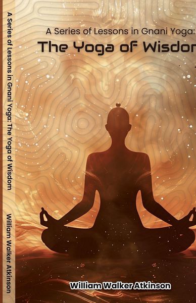 Produktbild: A Series of Lessons in Gnani Yoga The Yoga of Wisdom