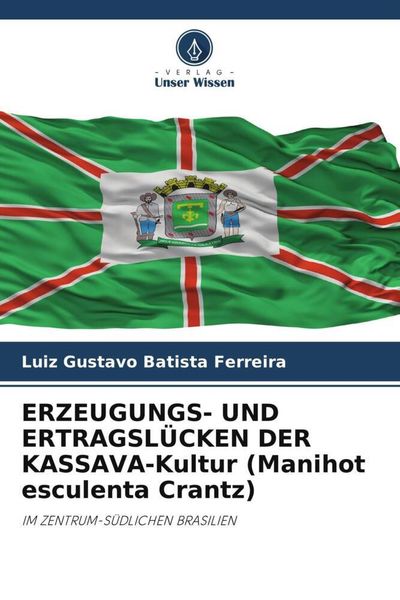 Produktbild: ERZEUGUNGS- UND ERTRAGSL&Uuml;CKEN DER KASSAVA-Kultur (Manihot esculenta Crantz)