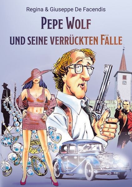 Pepe Wolf und seine verrückten Fälle, Taschenbuch von Regina De Facendis , Guiseppe De Facendis, BoD – Books on Demand, 9783752648768