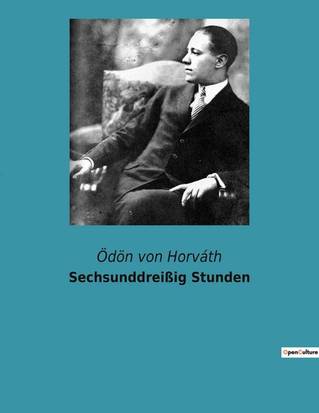 Sechsunddreißig Stunden, Taschenbuch von Ödön von Horváth, Culturea, 9782382749524