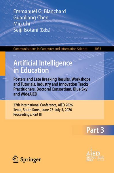 Produktbild: Artificial Intelligence in Education. Posters and Late Breaking Results, Workshops and Tutorials, Industry and Innovation Tracks, Practitioners, Docto