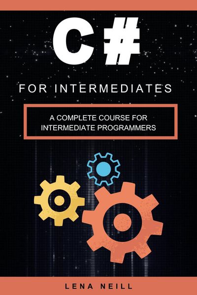 Produktbild: C# for Intermediates: A Complete Course for Intermediate Programmers