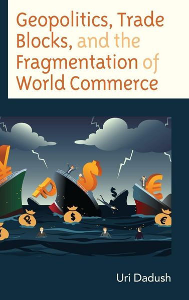 Produktbild: Geopolitics, Trade Blocks, and the Fragmentation of World Commerce