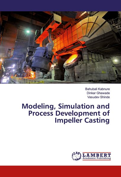 Produktbild: Modeling, Simulation and Process Development of Impeller Casting