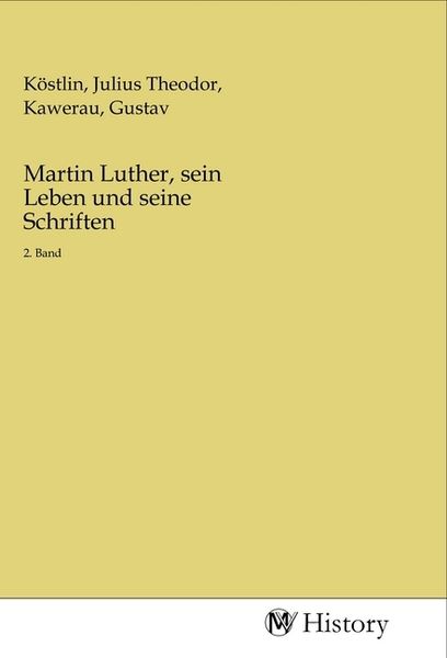 Produktbild: Martin Luther, sein Leben und seine Schriften