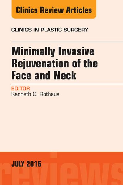 Produktbild: Minimally Invasive Rejuvenation of the Face and Neck, An Issue of Clinics in Plastic Surgery