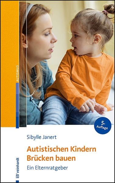 Autistischen Kindern Brücken bauen, Taschenbuch von Sibylle Janert, Ernst Reinhardt Verlag, 9783497032716