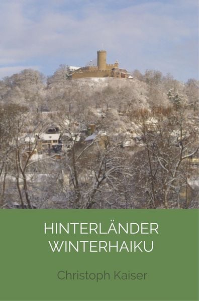 Hinterländer Winterhaiku, Taschenbuch von Christoph Kaiser, Bookmundo Direct, 9789463980746