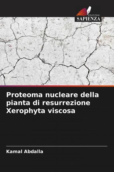 Produktbild: Proteoma nucleare della pianta di resurrezione Xerophyta viscosa