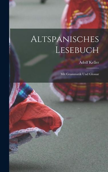 Produktbild: Altspanisches Lesebuch; Mit Grammatik Und Glossar