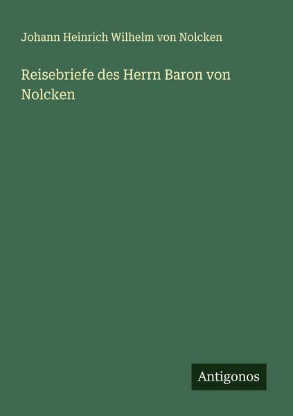 Produktbild: Reisebriefe des Herrn Baron von Nolcken