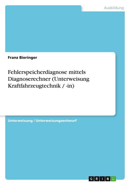 Produktbild: Fehlerspeicherdiagnose mittels Diagnoserechner (Unterweisung Kraftfahrzeugtechnik / -in)