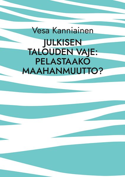 Produktbild: Julkisen talouden vaje: pelastaako maahanmuutto?