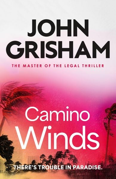 Camino Winds, Taschenbuch von John Grisham, Hodder And Stoughton, 978-1-399-74044-9