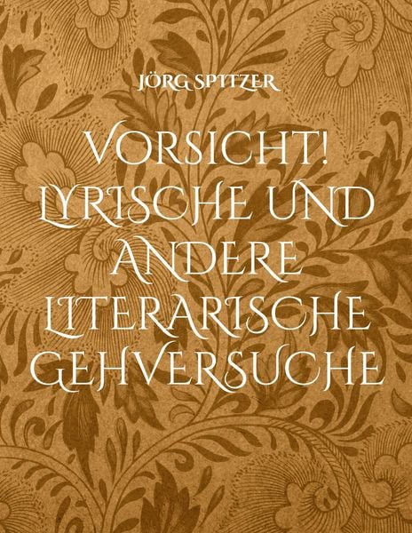 Produktbild: Vorsicht! Lyrische und andere literarische Gehversuche