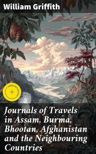Produktbild: Journals of Travels in Assam, Burma, Bhootan, Afghanistan and the Neighbouring Countries