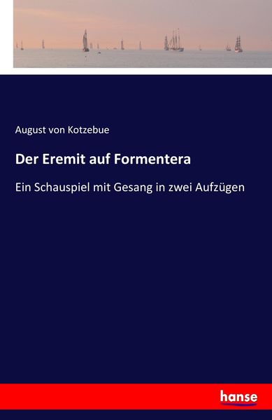 Der Eremit auf Formentera, Taschenbuch von August Kotzebue, Hansebooks, 9783743645769