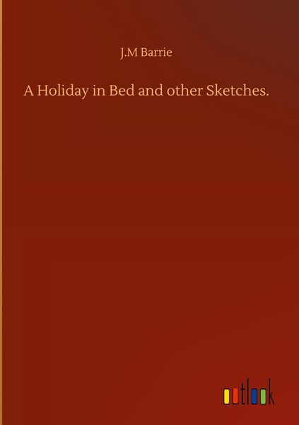 Produktbild: A Holiday in Bed and other Sketches.