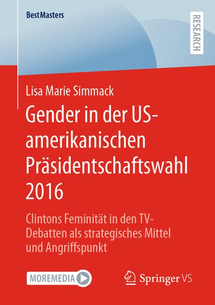 Gender in der US-amerikanischen Präsidentschaftswahl 2016, Taschenbuch von Lisa Marie Simmack, Springer Fachmedien Wiesbaden GmbH, 9783658438135