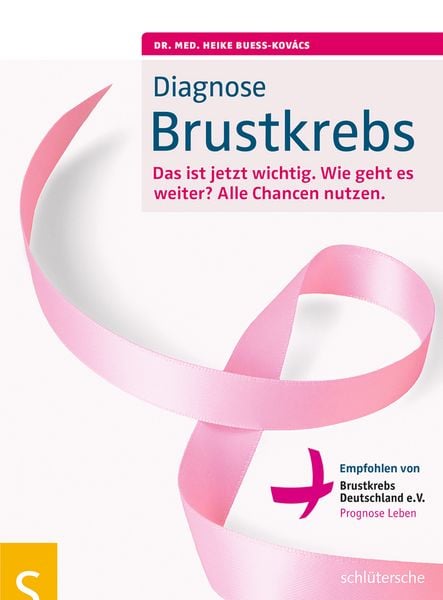 Diagnose Brustkrebs, Geheftet von med. Heike Buess-Kovács, Schlütersche Verlag, 9783899936483